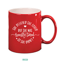 Load image into Gallery viewer, She Believed She Could Mug - Simply Susan’s
