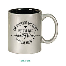 Load image into Gallery viewer, She Believed She Could Mug - Simply Susan’s

