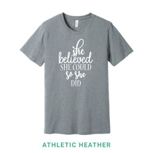 Load image into Gallery viewer, She Believed She Could Crew Neck T-Shirt

