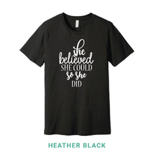 Load image into Gallery viewer, She Believed She Could Crew Neck T-Shirt

