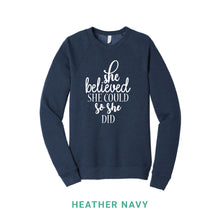 Load image into Gallery viewer, She Believed She Could So She Did Crewneck Sweatshirt
