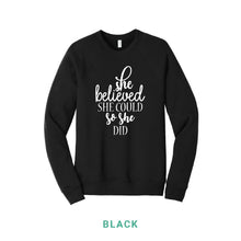 Load image into Gallery viewer, She Believed She Could So She Did Crewneck Sweatshirt
