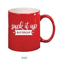 Load image into Gallery viewer, Suck It Up Buttercup Mug
