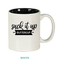 Load image into Gallery viewer, Suck It Up Buttercup Mug - Simply Susan’s
