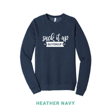 Load image into Gallery viewer, Suck It Up Buttercup Crewneck Sweatshirt
