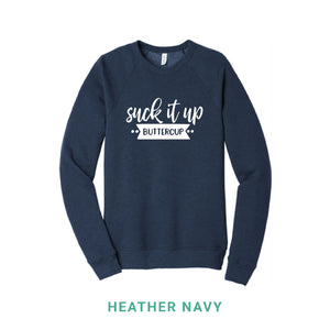 Suck It Up Buttercup Crewneck Sweatshirt