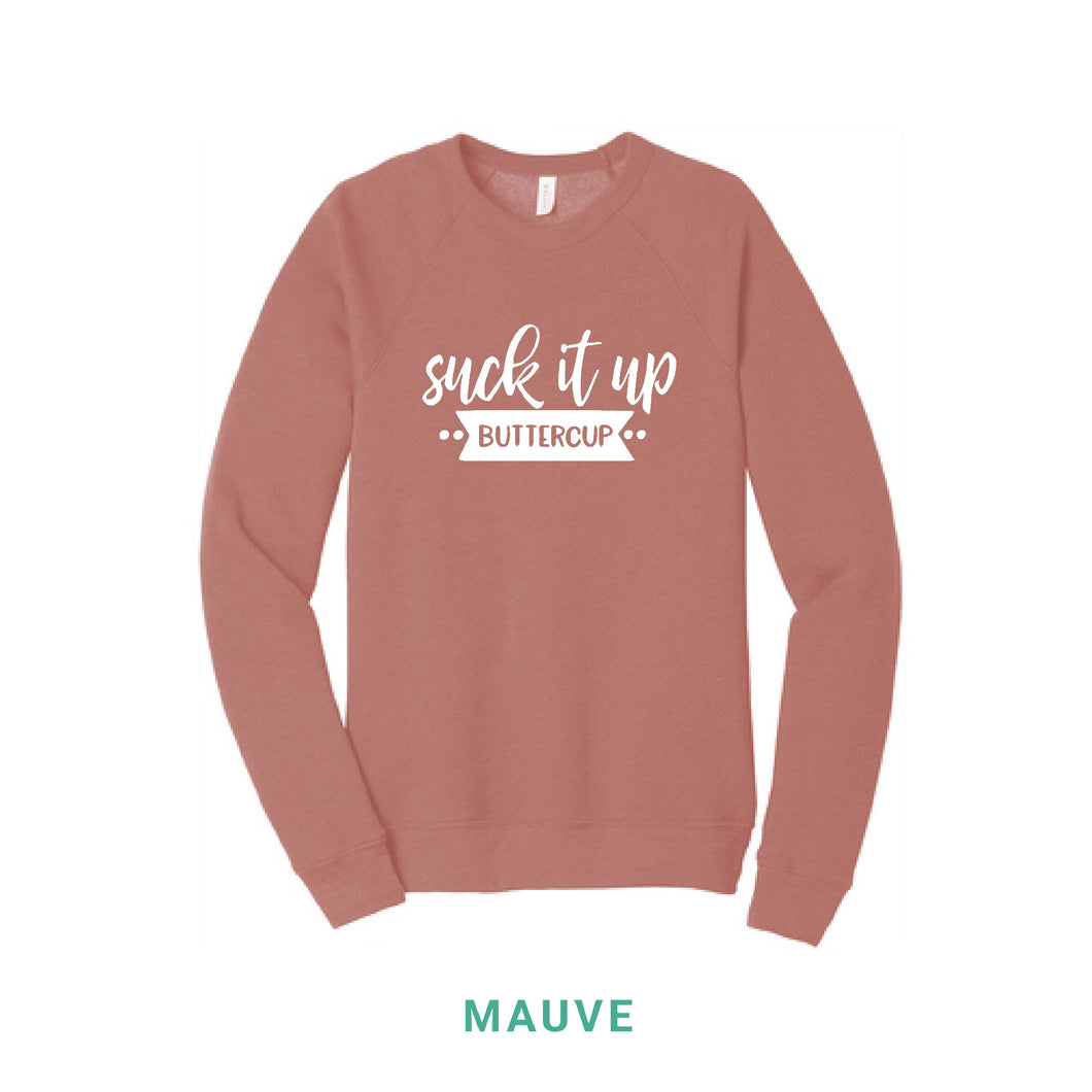 Suck It Up Buttercup Crewneck Sweatshirt