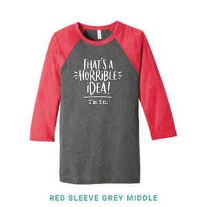 That's A Horrible Idea Baseball T-Shirt - Simply Susan’s