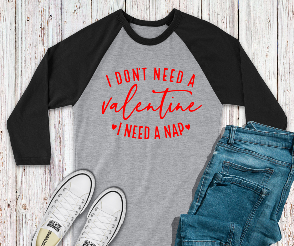I Don't Need A Valentine Baseball T-Shirt