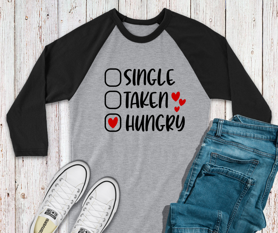Single, Taken, Hungry Valentine Baseball T-Shirt