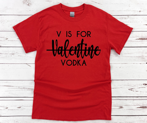 V is for VODKA Valentine T-Shirt