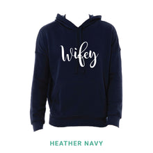 Load image into Gallery viewer, Wifey Hooded Sweatshirt
