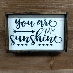 6x9 You Are My Sunshine Handmade Framed Sign - Simply Susan’s