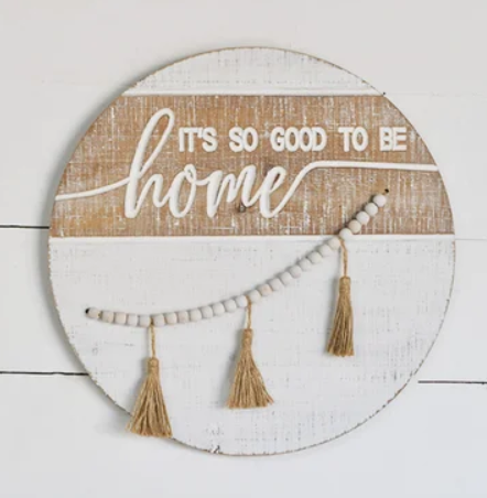 RD. BEADED GOOD TO BE HOME SIGN