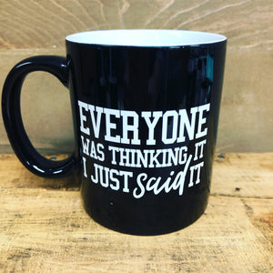 Everyone Was Thinking It Mug