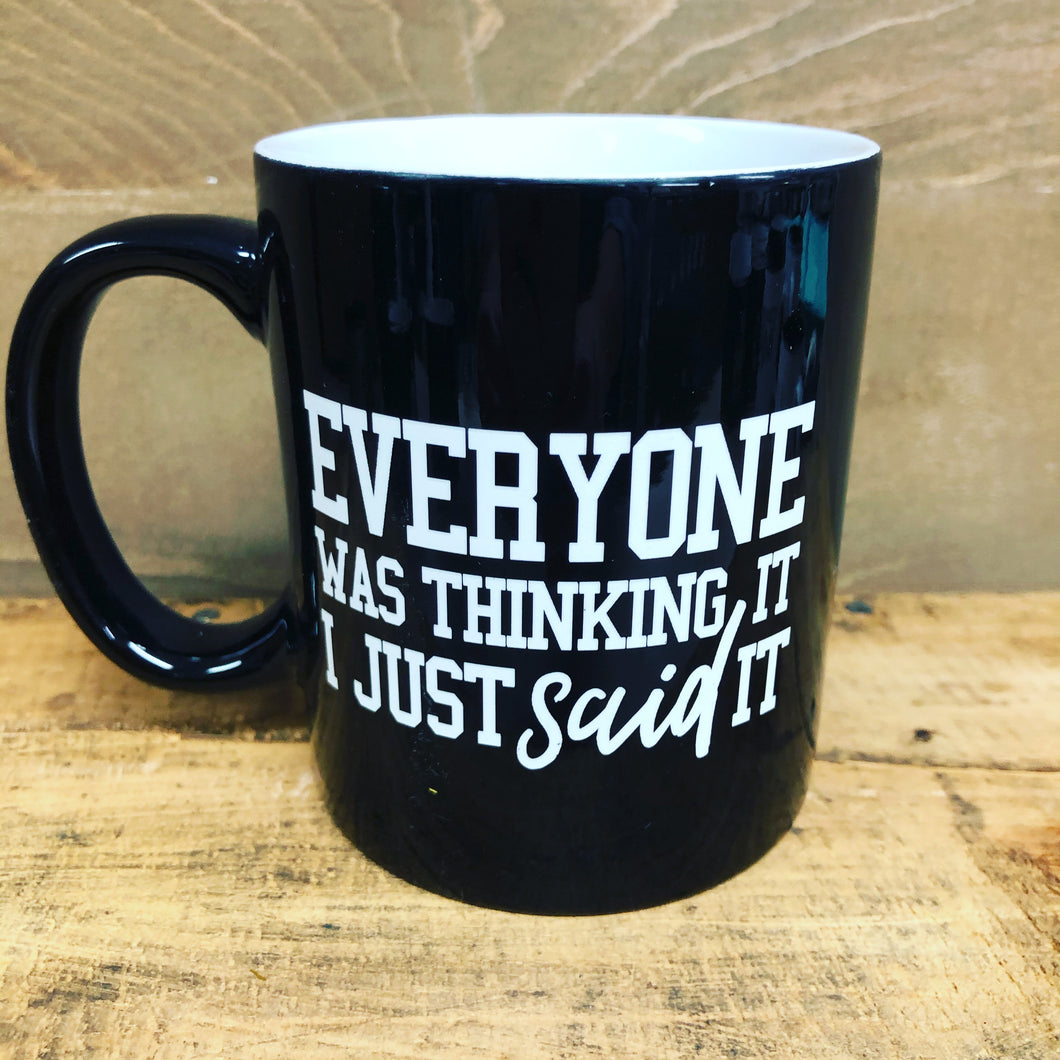 Everyone Was Thinking It Mug