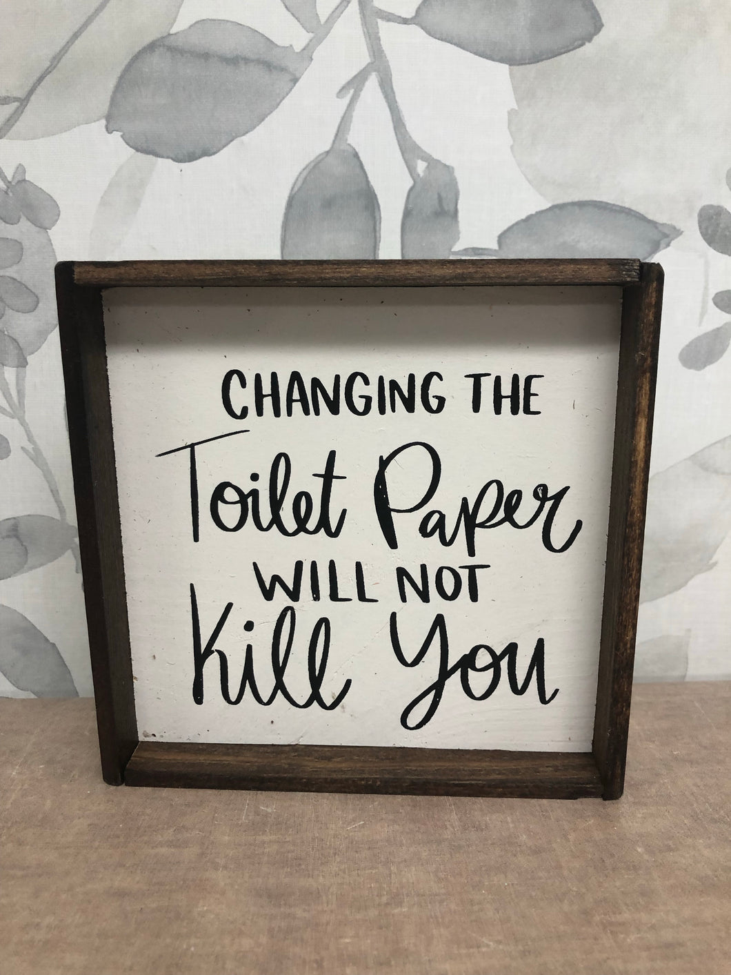 6x6 Changing The Toilet Paper Framed Sign