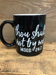 Thou shalt not try me Mug