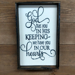 6x9 God Has You In His Keep Handmade Framed Sign - Simply Susan’s