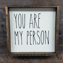 6X6 You Are My Person Cream Handmade Framed Sign - Simply Susan’s