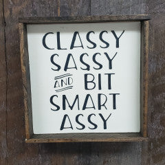 6X6 Classy Sassy Handmade Framed Sign - Simply Susan’s